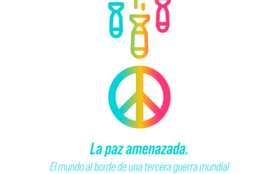 La paz amenazada. El mundo al borde de una tercera guerra mundial tras la invasión de Ucrania.