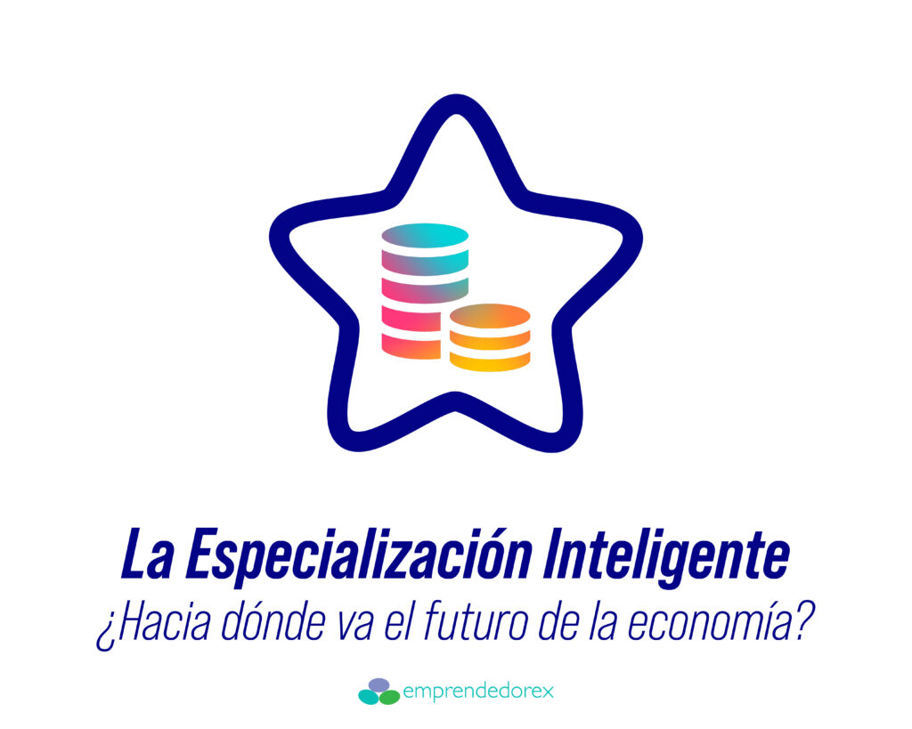 La Especialización Inteligente. ¿Hacia dónde va el futuro de la economía?