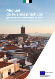 Manual de Buenas Prácticas y selección de experiencias de éxito frente al reto demográfico y territorial en Extremadura
