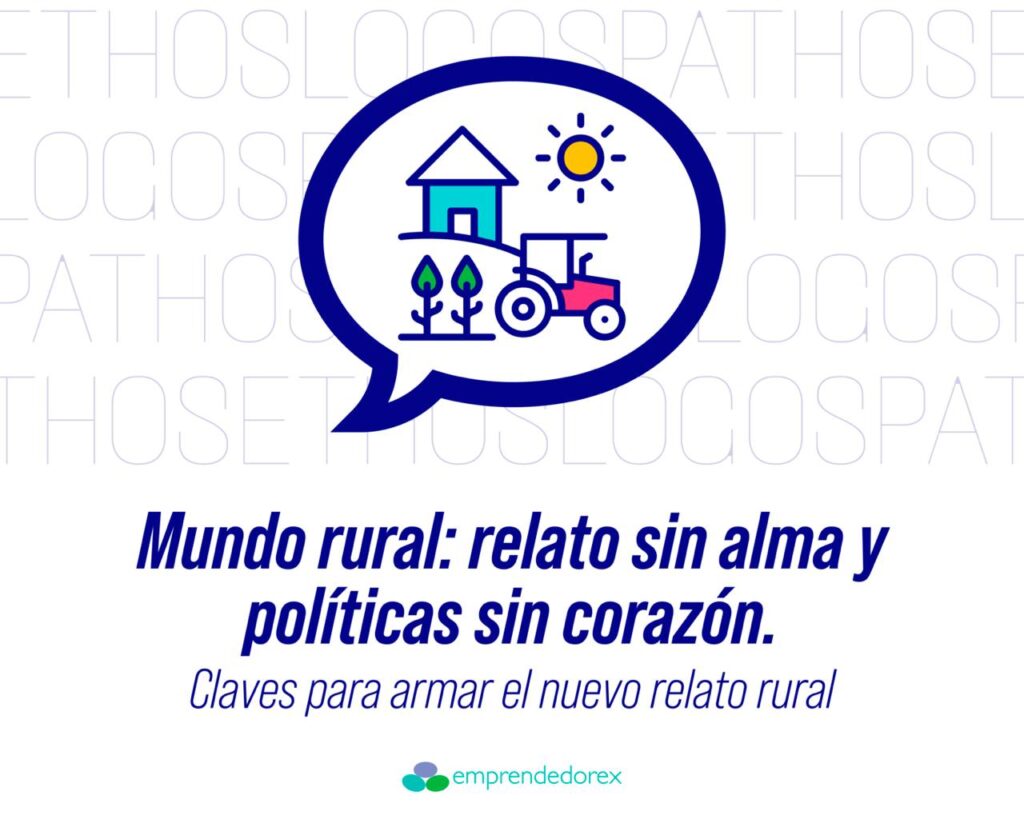 Mundo rural: relato sin alma y políticas sin corazón. Claves para armar el nuevo relato rural