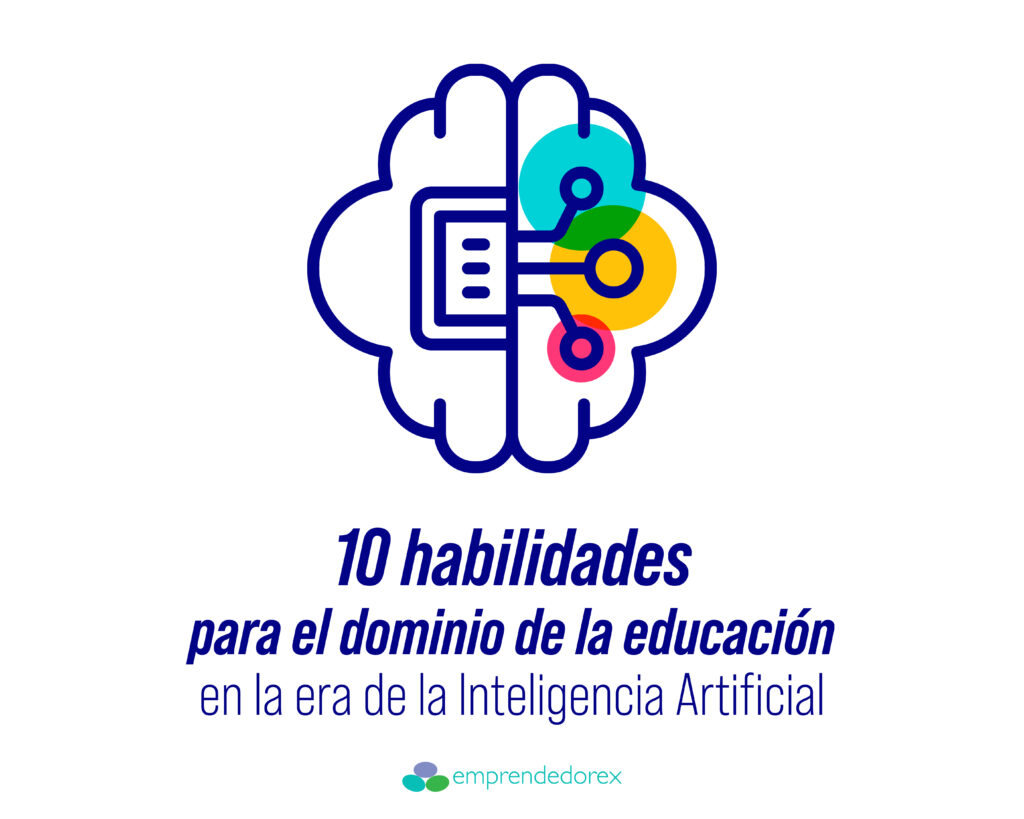 10 habilidades para el dominio de la educación en la era de la Inteligencia Artificial