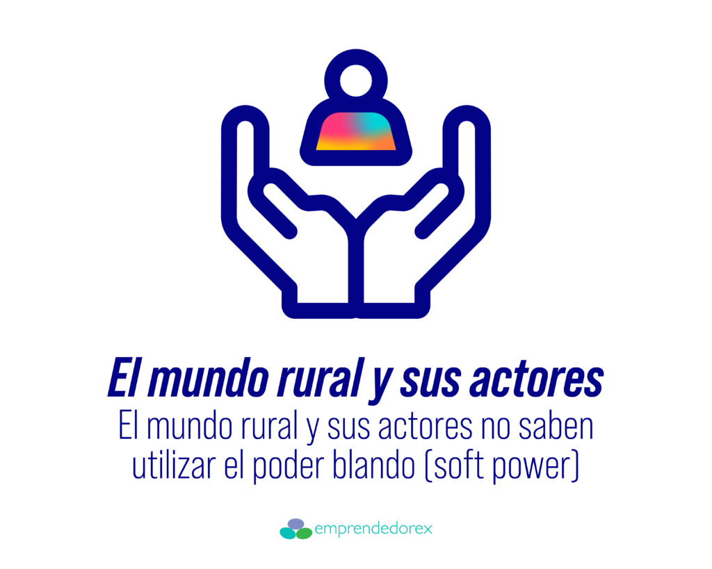 El mundo rural y sus actores no saben utilizar el poder blando (soft power)