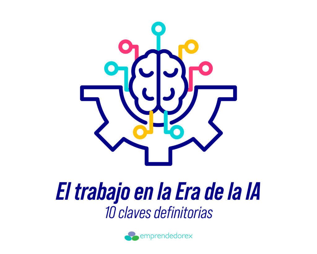 El trabajo en la era de la Inteligencia artificial. 10 claves definitorias