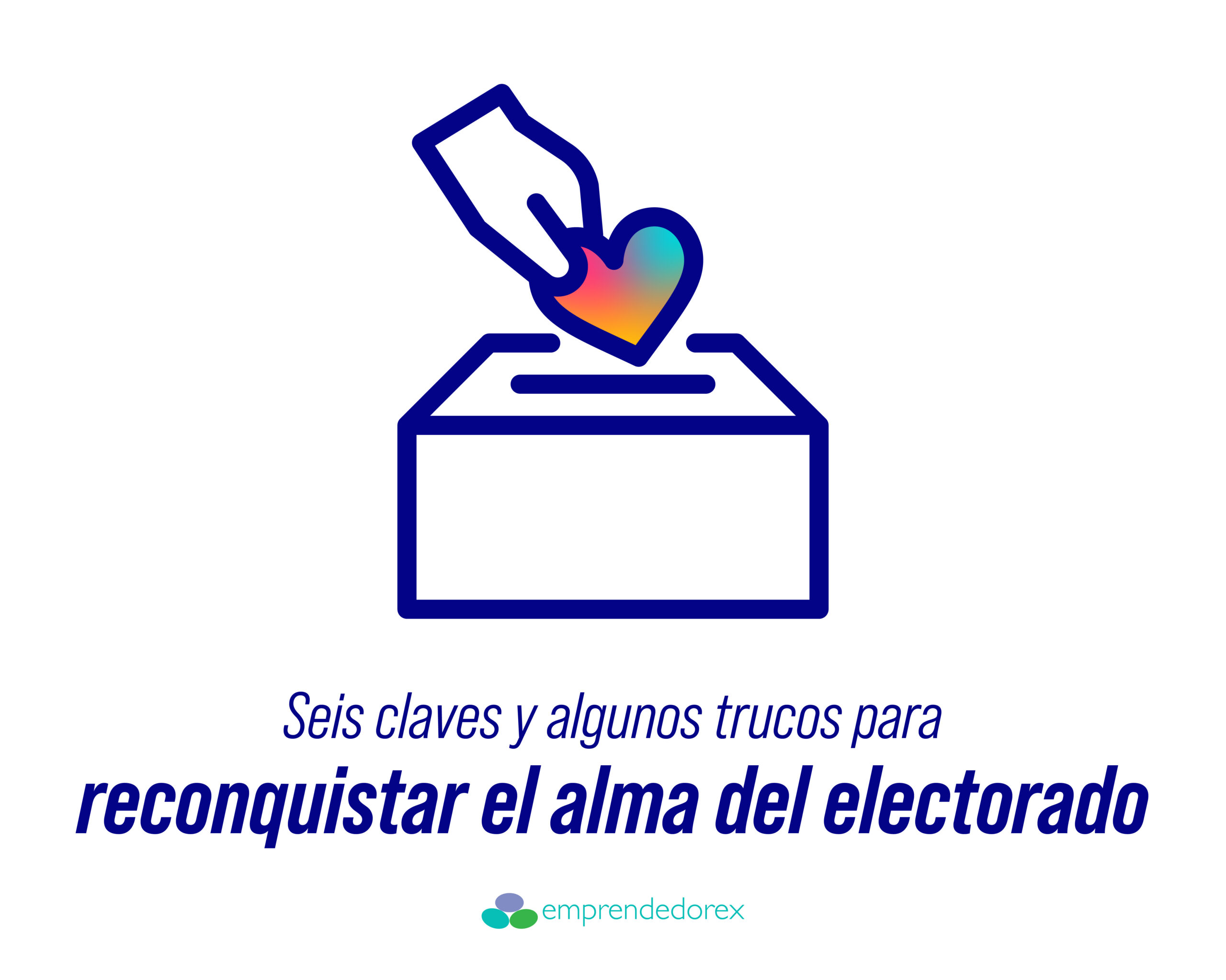 Seis claves y algunos trucos para reconquistar el alma del electorado