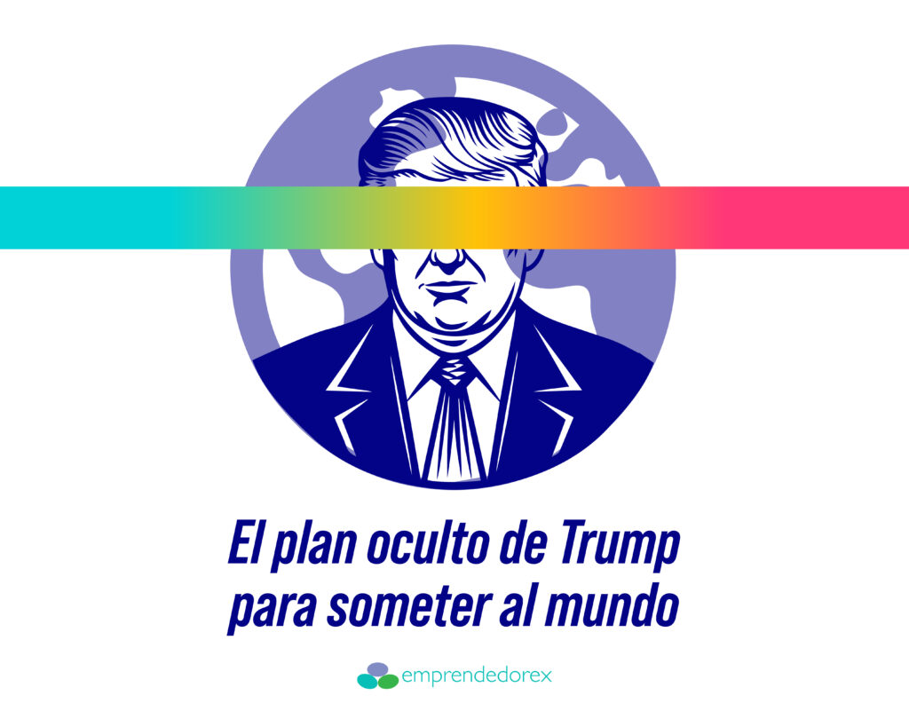 El plan oculto de Trump para someter al mundo