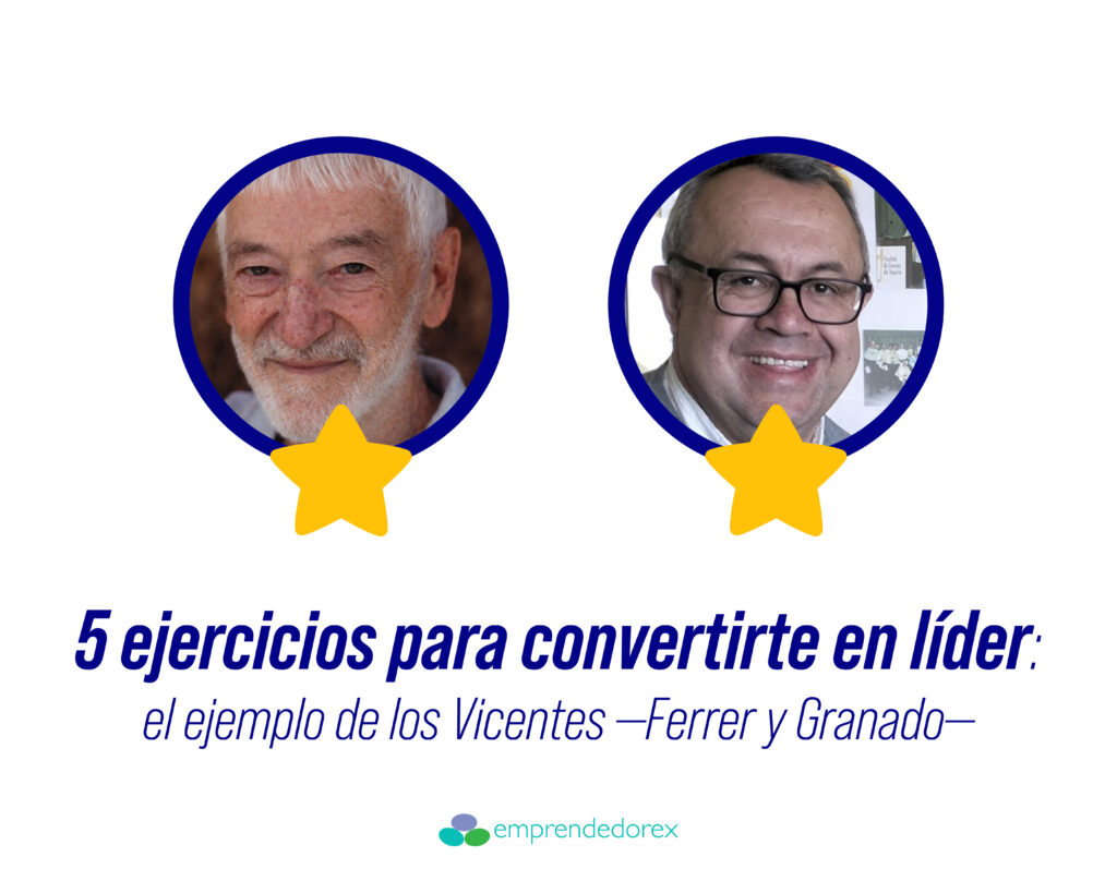 5 ejercicios para convertirte en un líder: el ejemplo de los Vicentes —Ferrer y Granado—