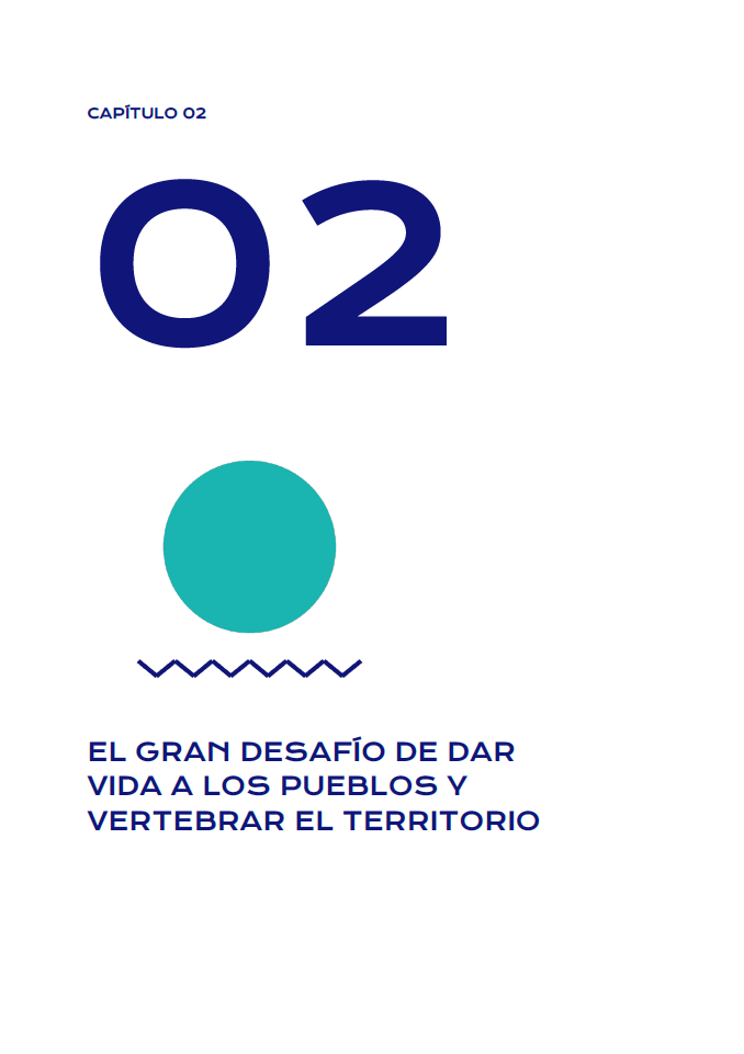 CREAR COMUNIDAD PARA CUIDAR:CAPÍTULO 2. EL GRAN DESAFÍO DE DAR VIDA A LOS PUEBLOS Y VERTEBRAR EL TERRITORIO