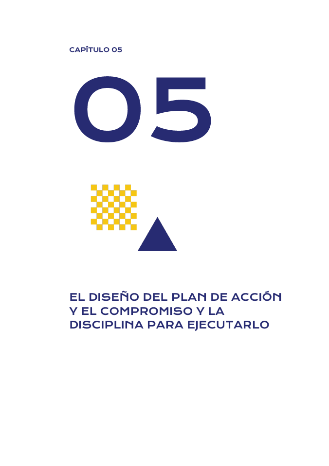 CREAR COMUNIDAD PARA CUIDAR:CAPÍTULO 5. EL DISEÑO DEL PLAN DE ACCIÓN Y EL COMPROMISO Y LA DISCIPLINA PARA EJECUTARLO